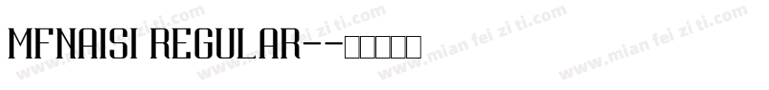 MFNaiSi Regular-字体转换